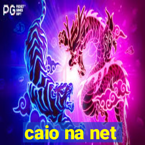 caio na net