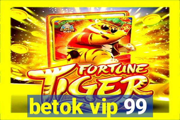 betok vip 99