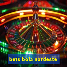 bets bola nordeste