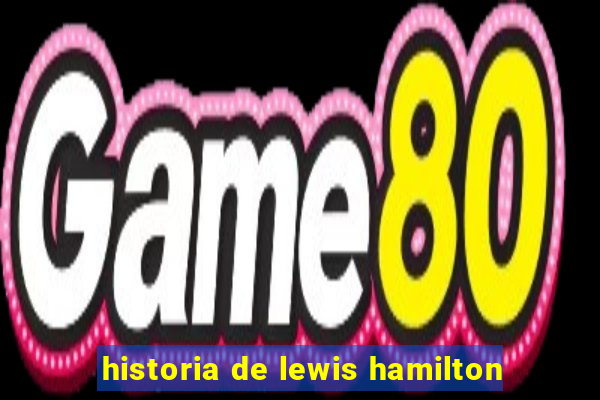 historia de lewis hamilton