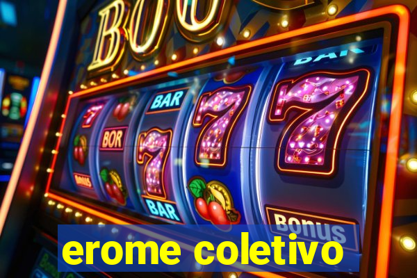 erome coletivo