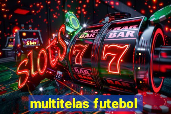 multitelas futebol