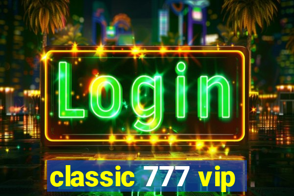 classic 777 vip