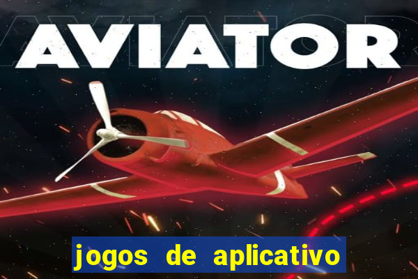 jogos de aplicativo que ganha dinheiro