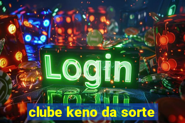 clube keno da sorte