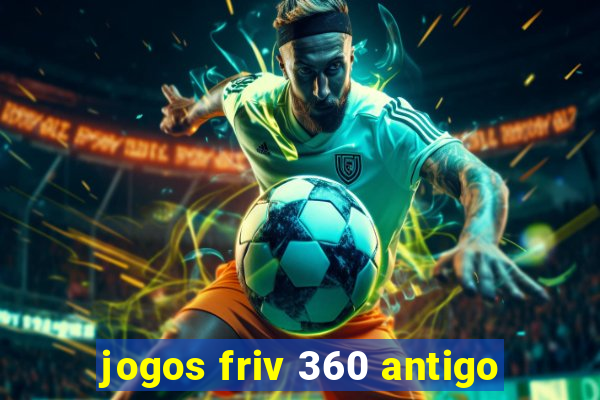 jogos friv 360 antigo