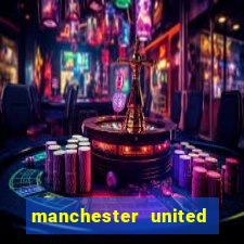 manchester united ao vivo hd