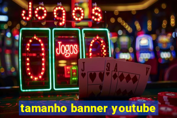 tamanho banner youtube