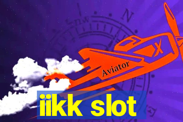 iikk slot