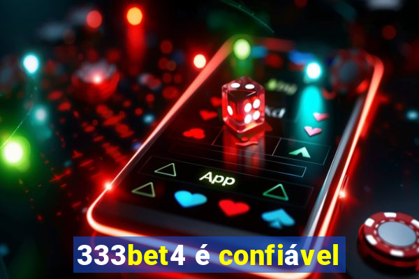 333bet4 é confiável