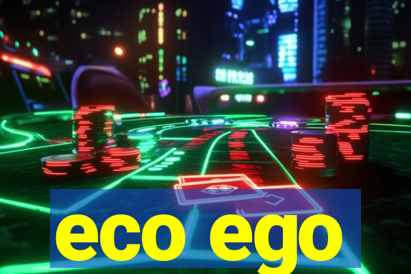 eco ego