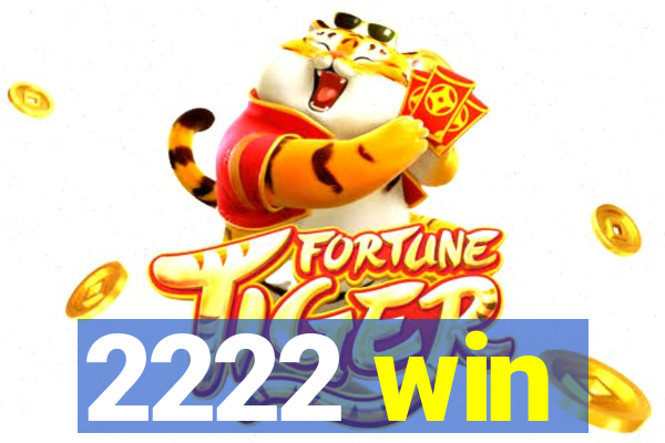 2222 win