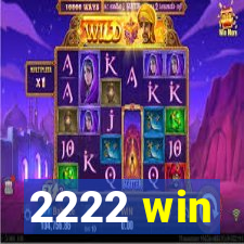 2222 win