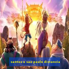 santos x sao paulo distancia