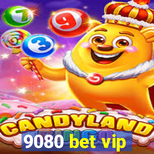 9080 bet vip