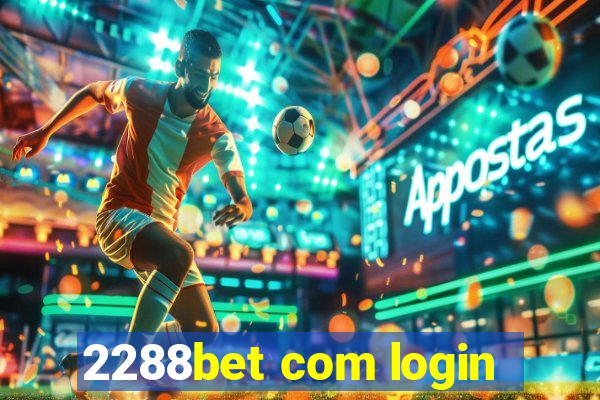 2288bet com login