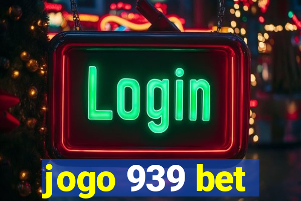 jogo 939 bet