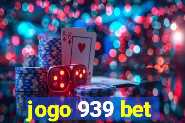 jogo 939 bet