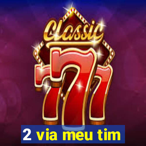 2 via meu tim