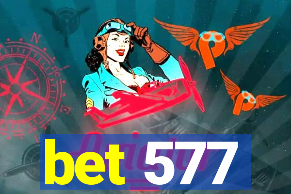 bet 577