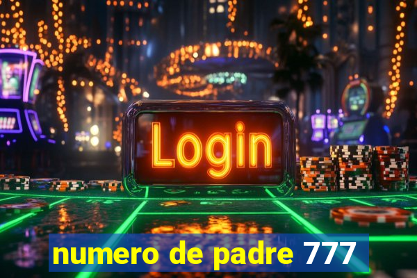 numero de padre 777