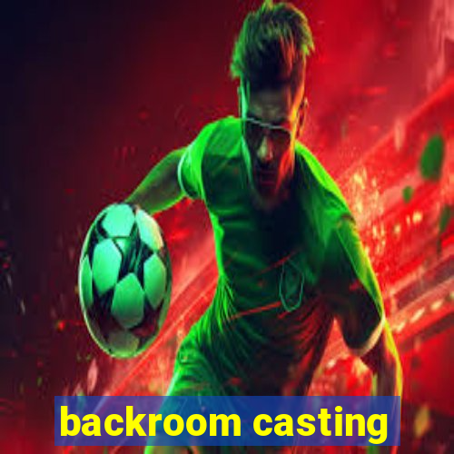 backroom casting