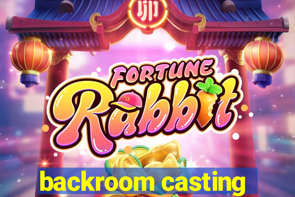 backroom casting