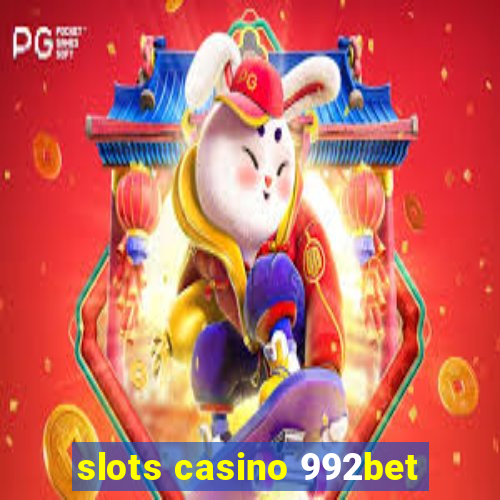 slots casino 992bet