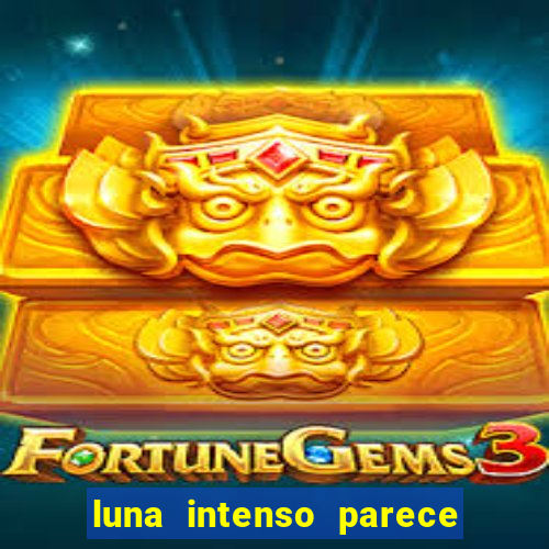 luna intenso parece com qual perfume importado