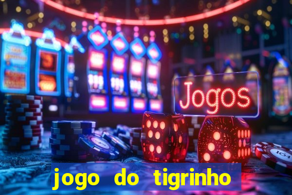 jogo do tigrinho paga de verdade