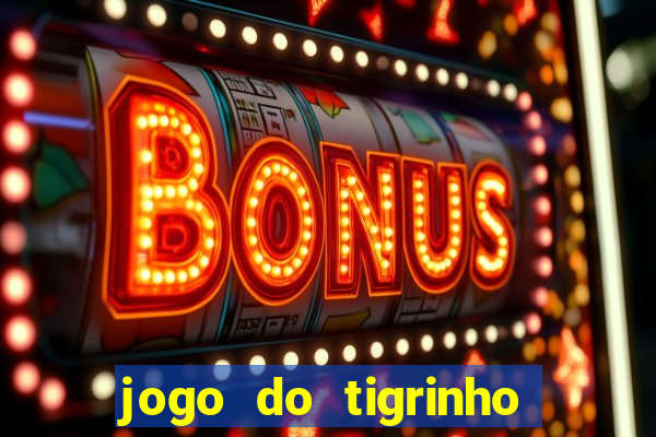 jogo do tigrinho paga de verdade