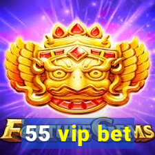 55 vip bet