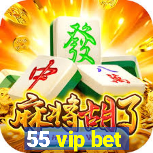 55 vip bet