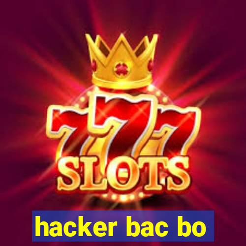 hacker bac bo