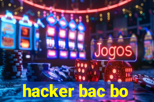 hacker bac bo