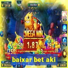 baixar bet aki