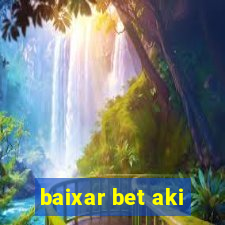 baixar bet aki