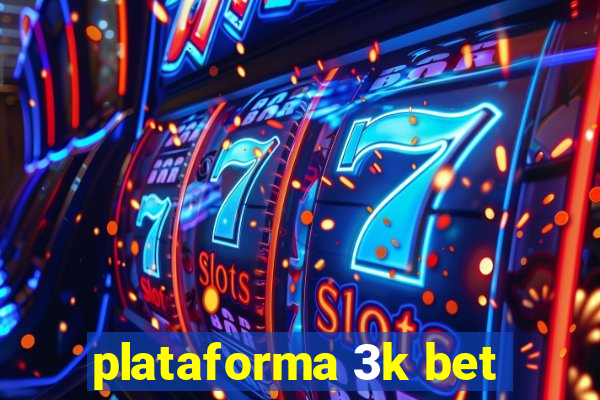 plataforma 3k bet