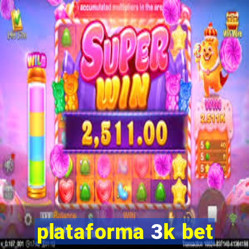 plataforma 3k bet