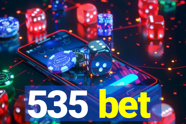 535 bet