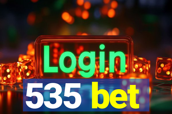 535 bet