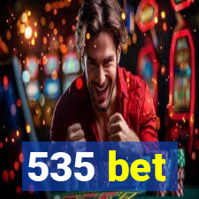 535 bet