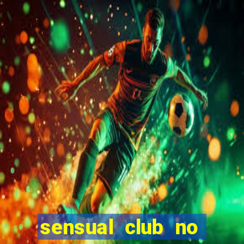 sensual club no esporte interativo