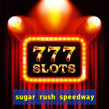 sugar rush speedway download android