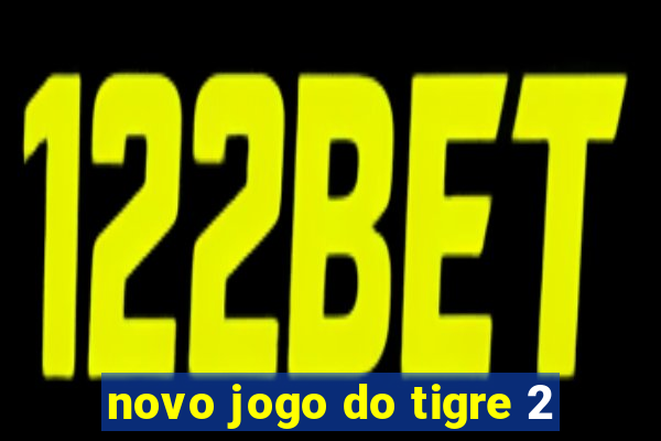 novo jogo do tigre 2