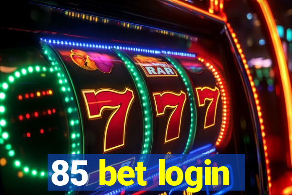 85 bet login