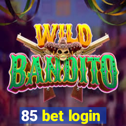 85 bet login