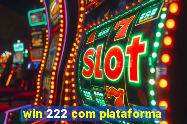 win 222 com plataforma