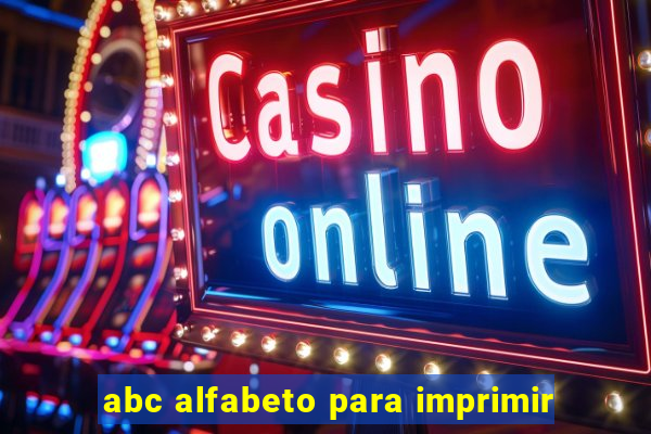 abc alfabeto para imprimir