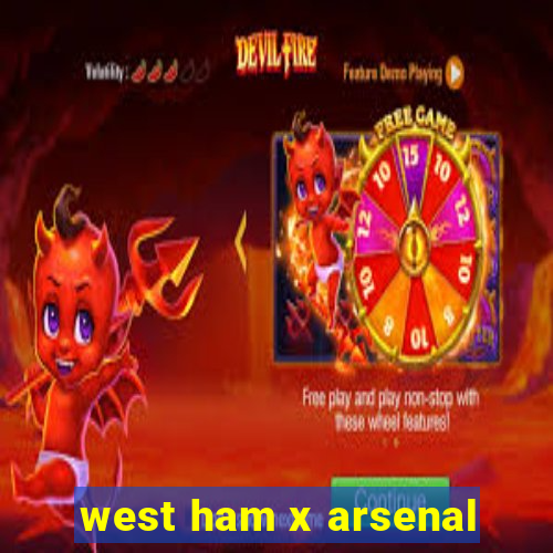 west ham x arsenal